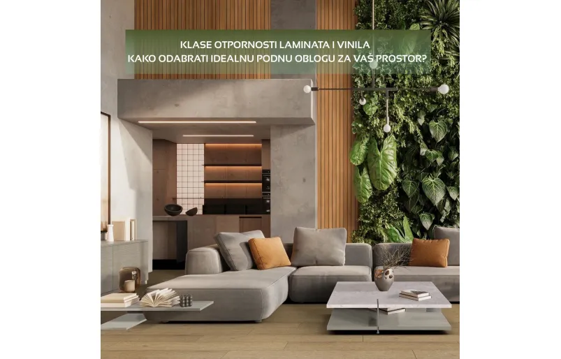 Klase otpornosti laminata i vinila – kako odabrati idealnu podnu oblogu za Vaš prostor?